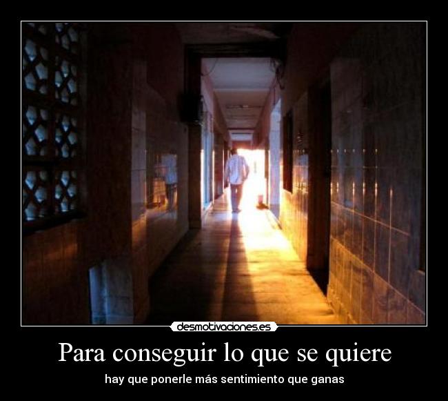 Para conseguir lo que se quiere -
