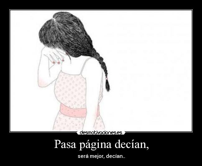 Pasa página decían, - será mejor, decían..