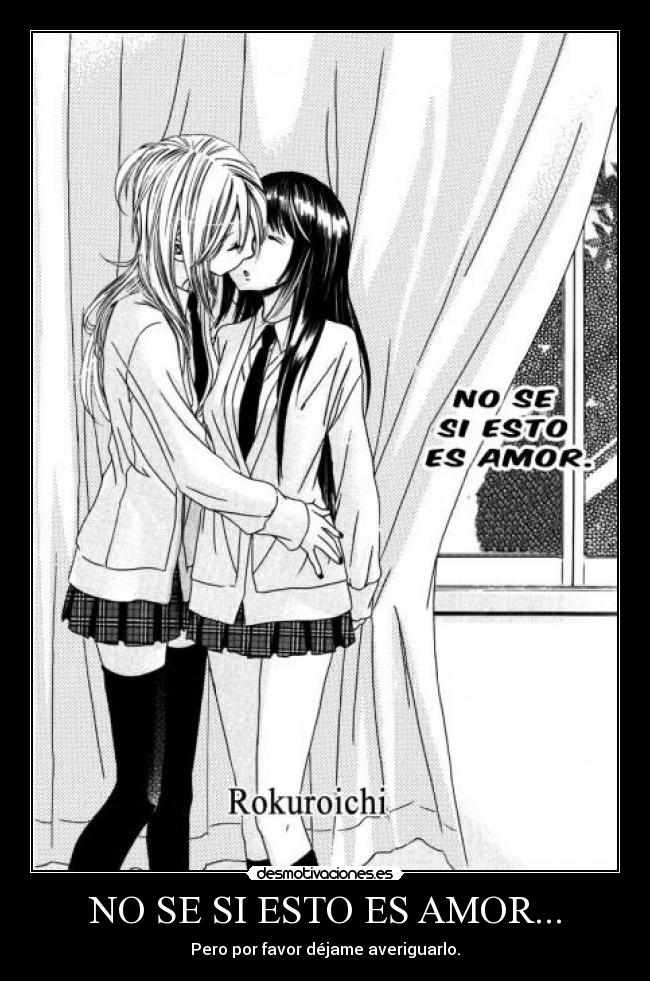 NO SE SI ESTO ES AMOR... -