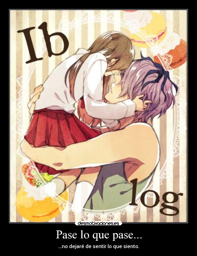 Pase lo que pase... -