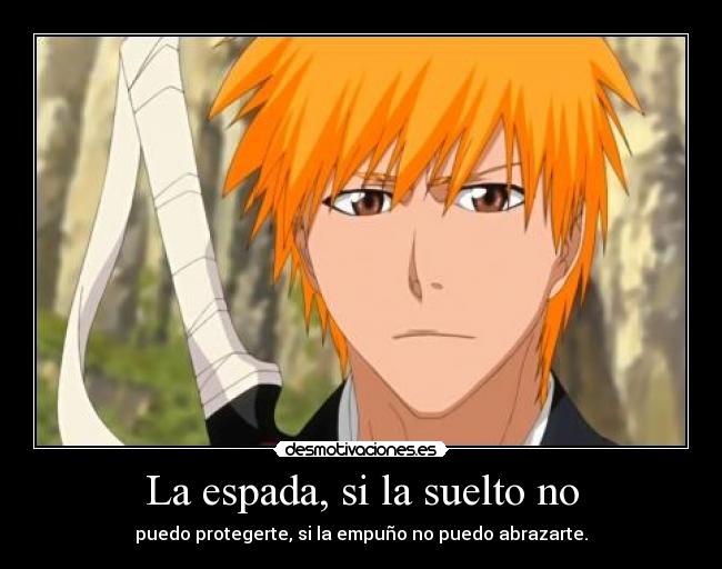 La espada, si la suelto no -