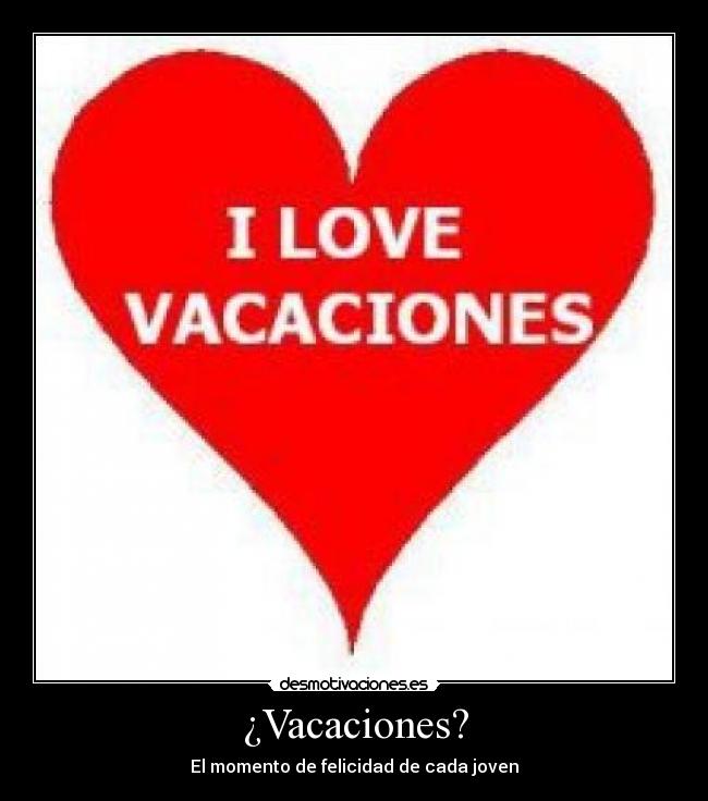 ¿Vacaciones? - El momento de felicidad de cada joven