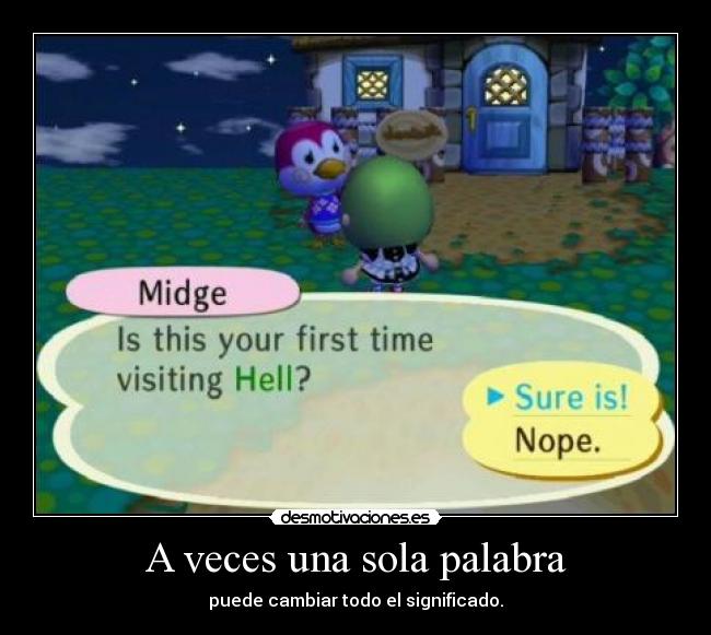 A veces una sola palabra - puede cambiar todo el significado.