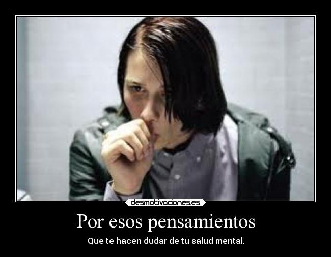 carteles pensamientos los niegue pero tampoco los comenten puede que los lleven psiquiatrico desmotivaciones
