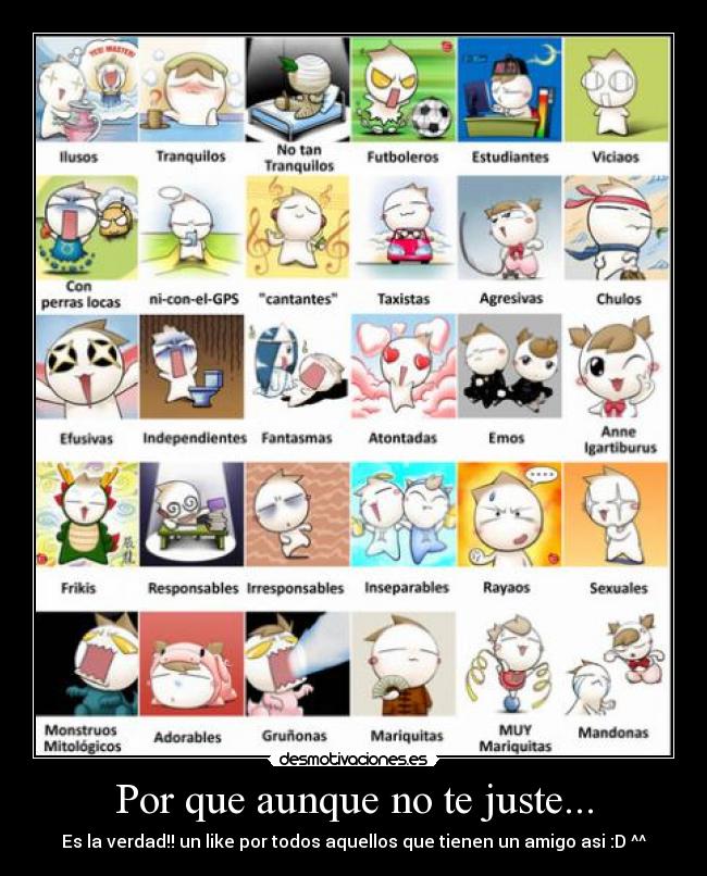 Por que aunque no te juste... - Es la verdad!! un like por todos aquellos que tienen un amigo asi :D ^^