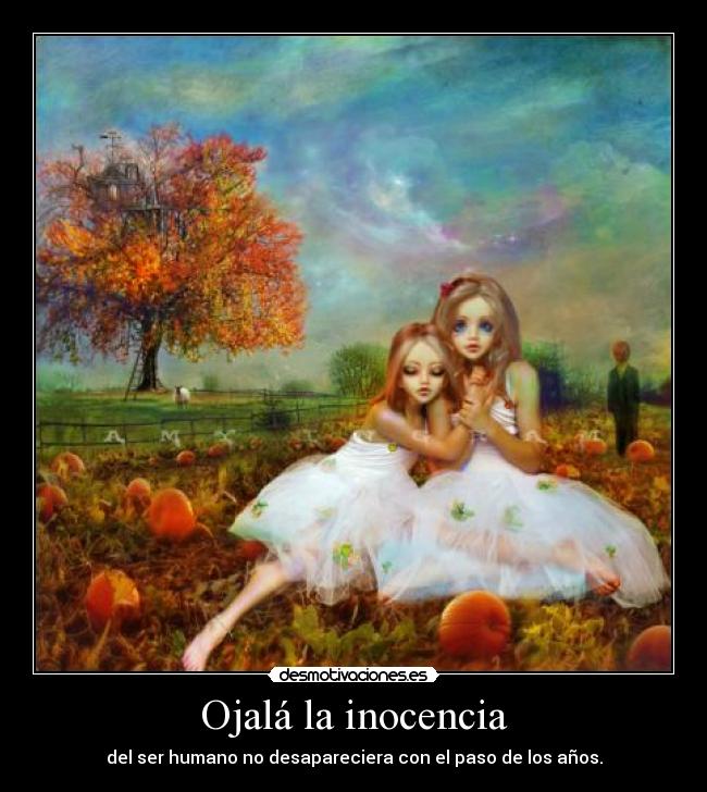 Ojalá la inocencia -