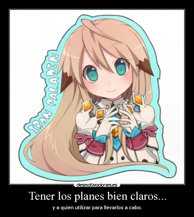 Tener los planes bien claros... - 