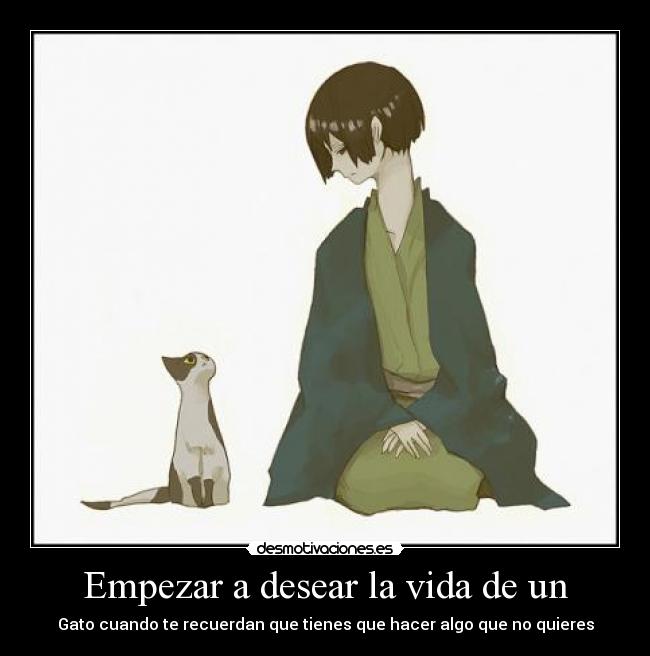 Empezar a desear la vida de un -