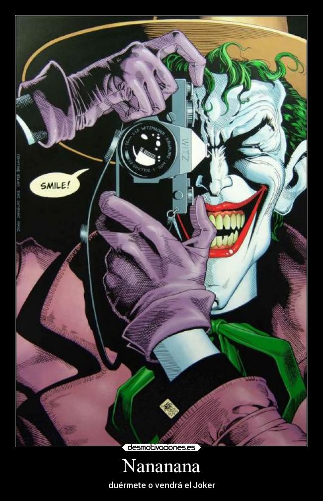 Nananana - duérmete o vendrá el Joker