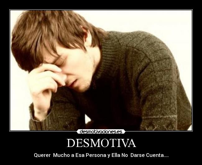 DESMOTIVA -
