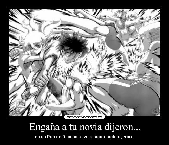 Engaña a tu novia dijeron... - es un Pan de Dios no te va a hacer nada dijeron...