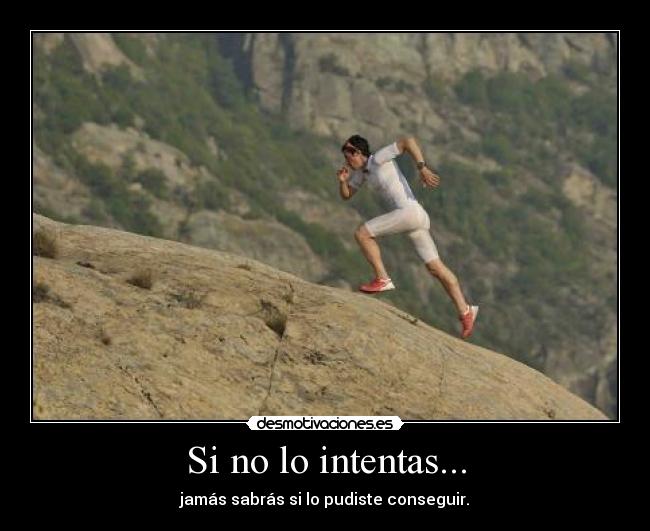 Si no lo intentas... - 