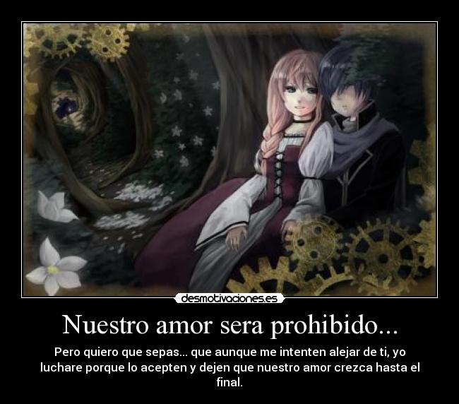 Nuestro amor sera prohibido... -