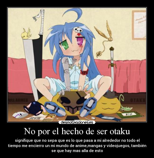 No por el hecho de ser otaku -