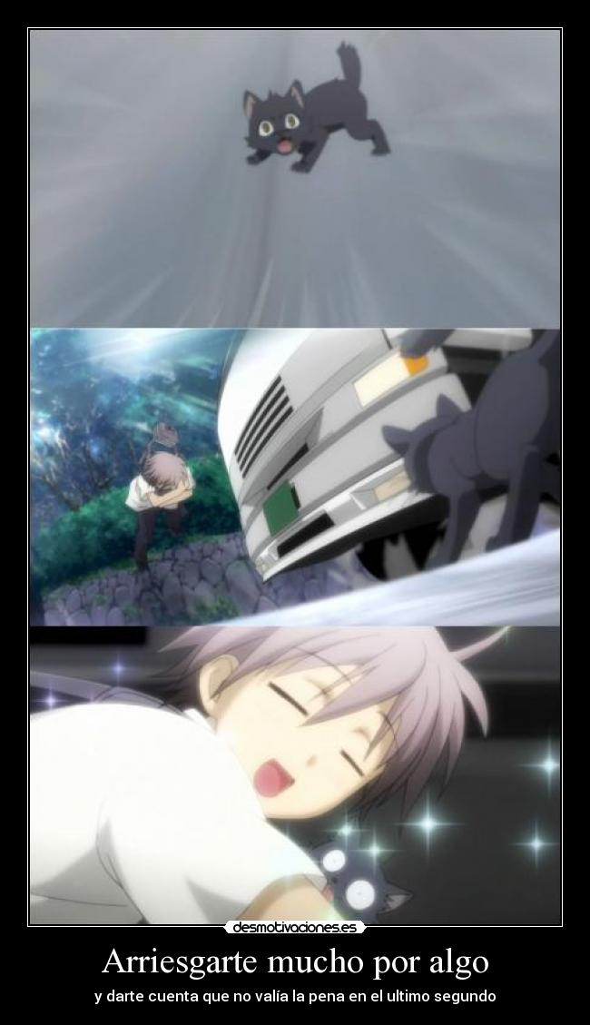 Arriesgarte mucho por algo -