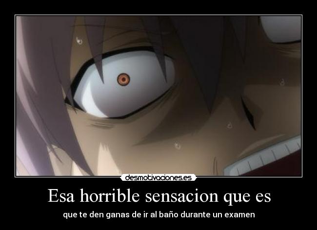 Esa horrible sensacion que es -
