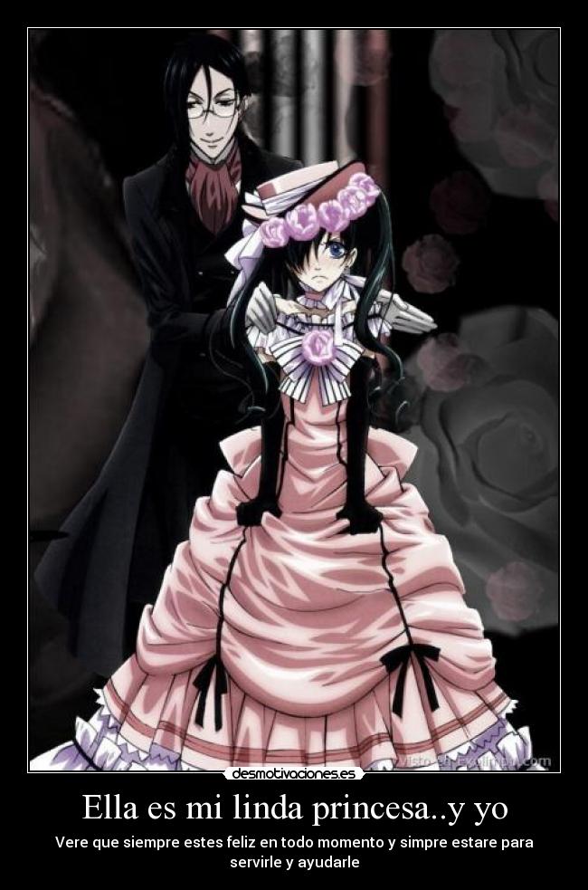Ella es mi linda princesa..y yo - Vere que siempre estes feliz en todo momento y simpre estare para servirle y ayudarle