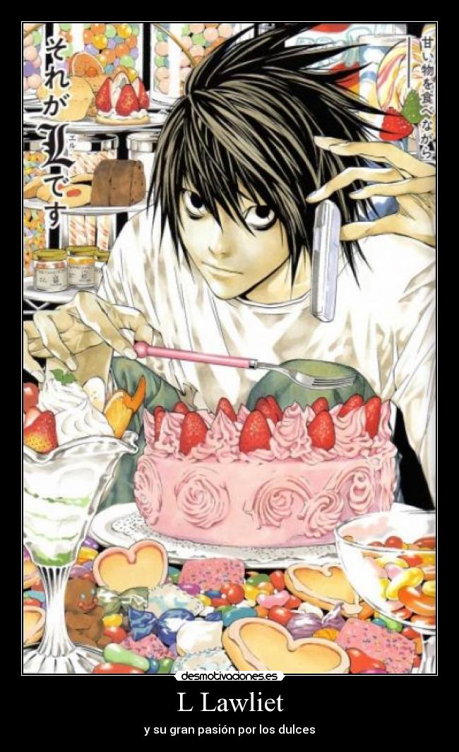 L Lawliet - y su gran pasión por los dulces