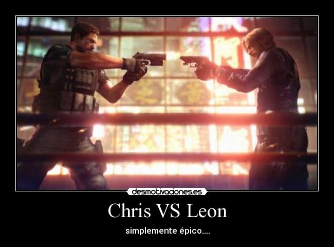 Chris VS Leon -