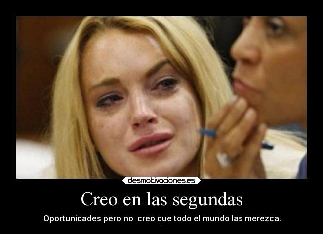 Creo en las segundas -