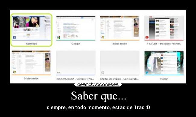 Saber que... - siempre, en todo momento, estas de 1ras :D