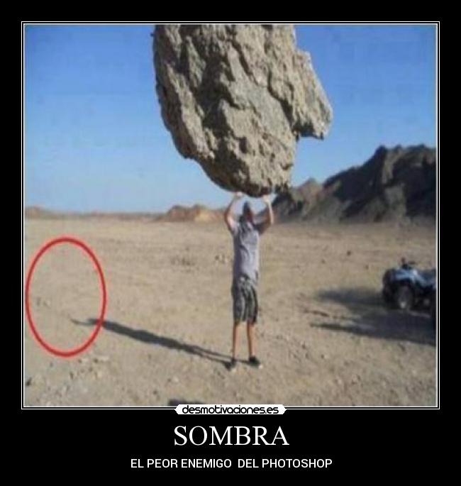 SOMBRA - EL PEOR ENEMIGO DEL PHOTOSHOP
