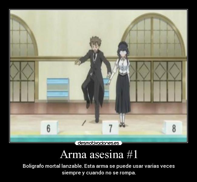 Arma asesina #1 - Boligrafo mortal lanzable. Esta arma se puede usar varias veces
siempre y cuando no se rompa.