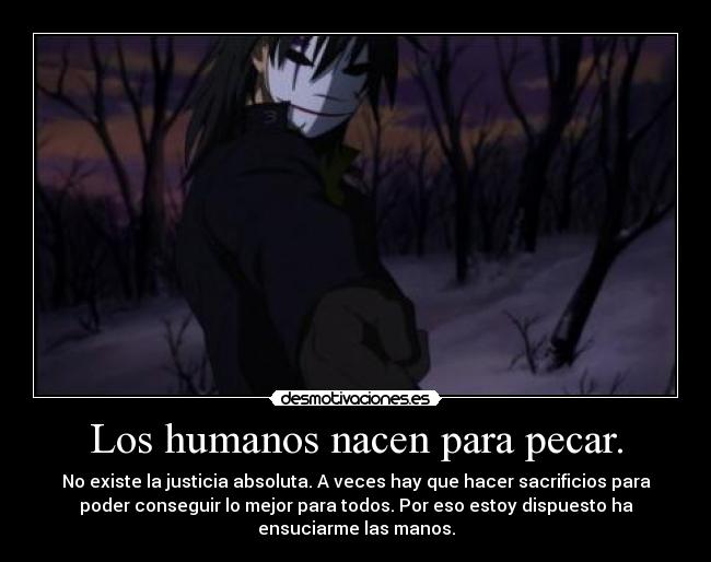 Los humanos nacen para pecar. -