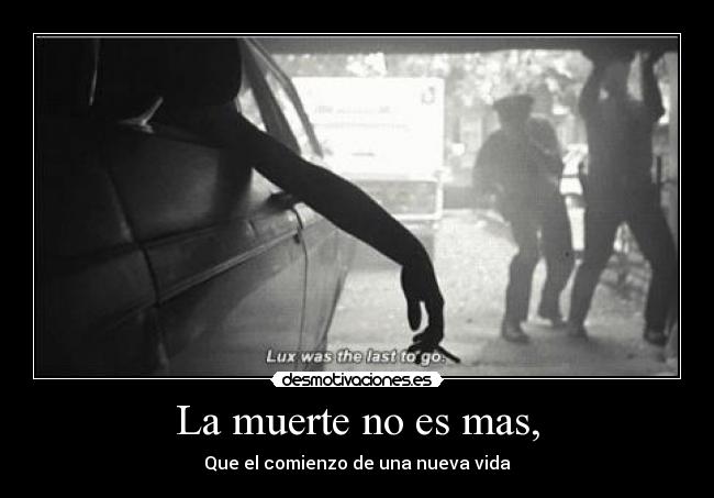 La muerte no es mas, -