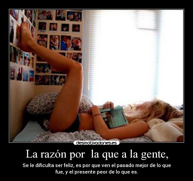 La razón por  la que a la gente, - 