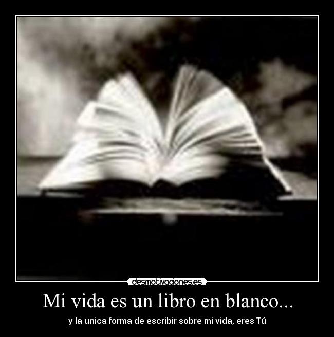 Mi vida es un libro en blanco... - 