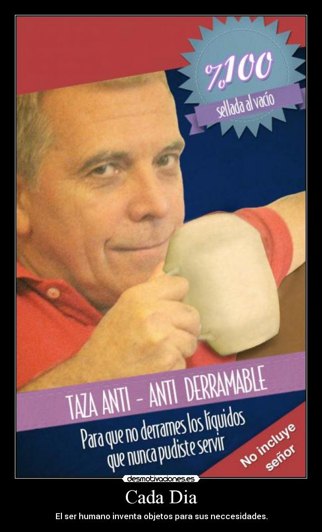 Cada Dia - El ser humano inventa objetos para sus neccesidades.