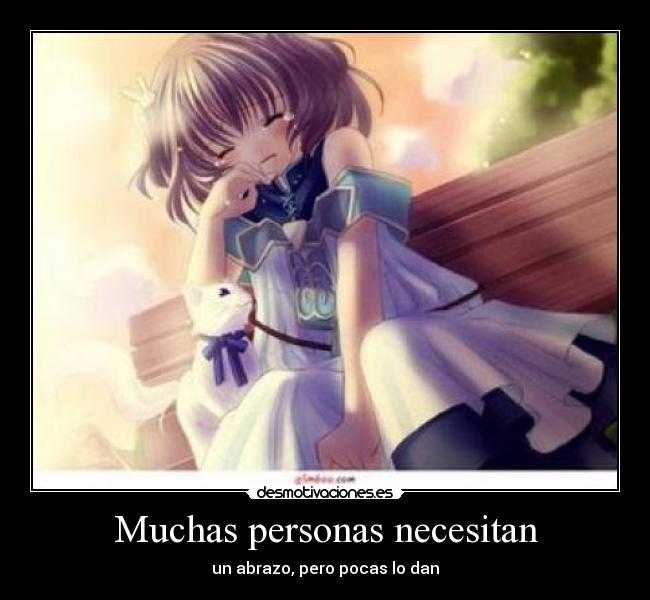 Muchas personas necesitan -