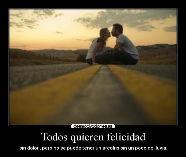 Todos quieren felicidad - 