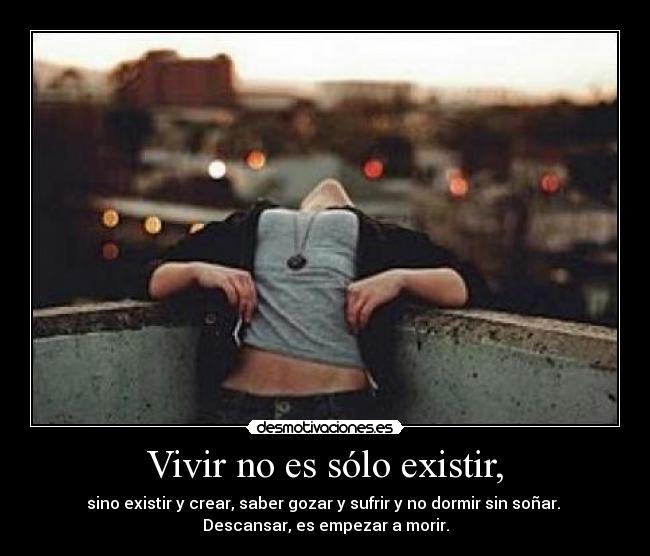 Vivir no es sólo existir, - 