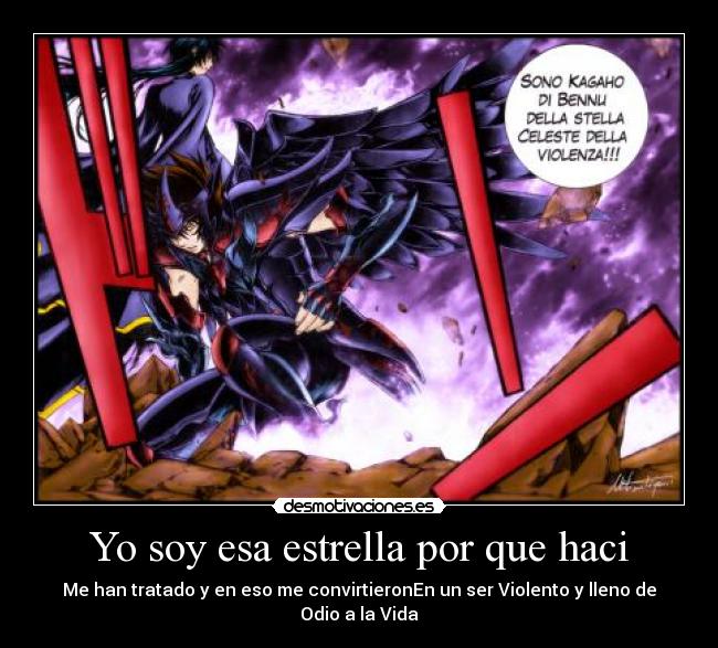 Yo soy esa estrella por que haci - Me han tratado y en eso me convirtieronEn un ser Violento y lleno de Odio a la Vida