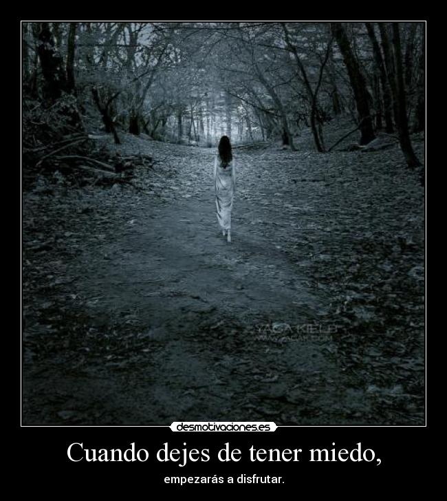 Cuando dejes de tener miedo, - 