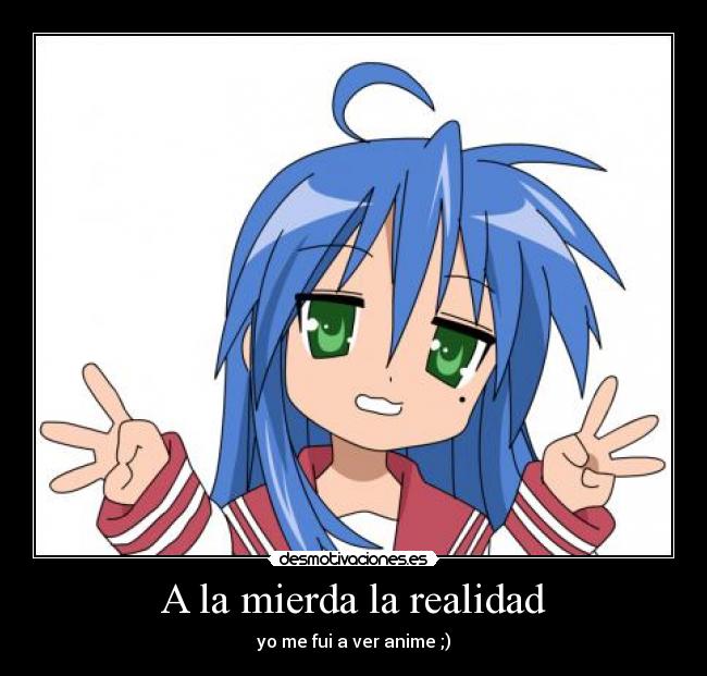 A la mierda la realidad -