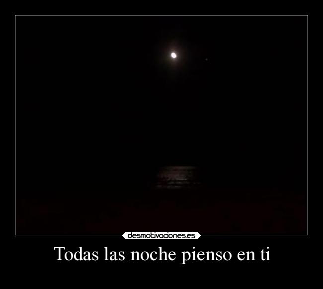 Todas las noche pienso en ti -