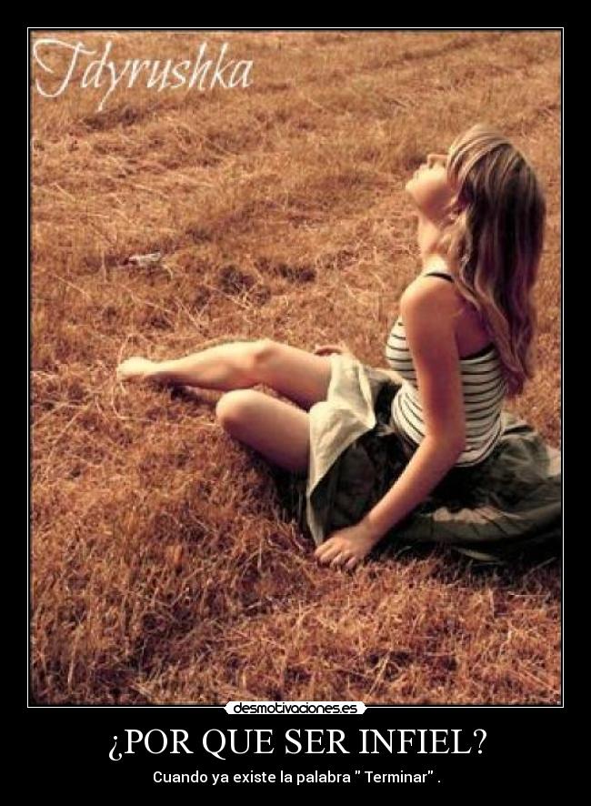 ¿POR QUE SER INFIEL? - 