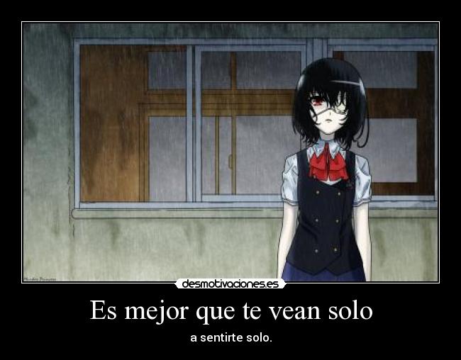 Es mejor que te vean solo - a sentirte solo.
