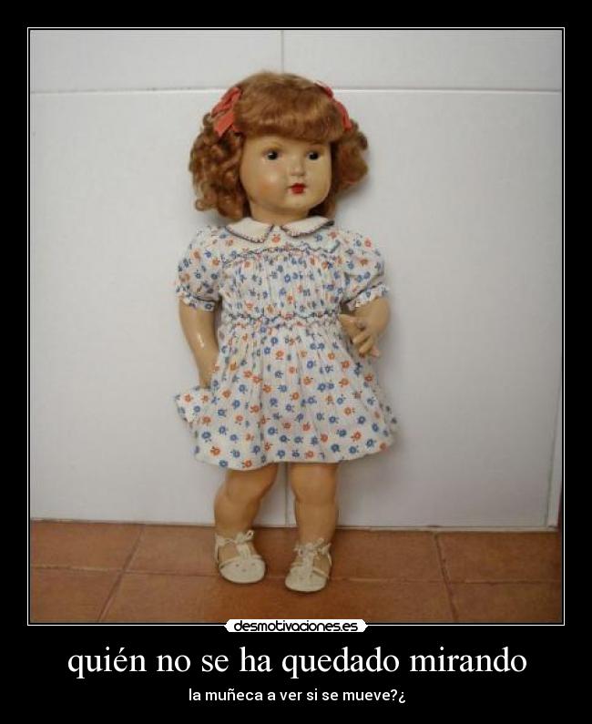 quién no se ha quedado mirando -