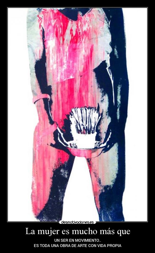 carteles mujer mujer arte movimiento sexy nena vida pincel desmotivaciones