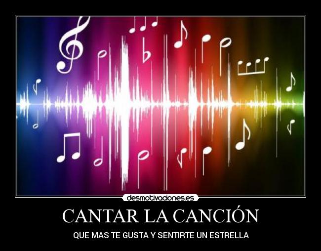 CANTAR LA CANCIÓN - QUE MAS TE GUSTA Y SENTIRTE UN ESTRELLA