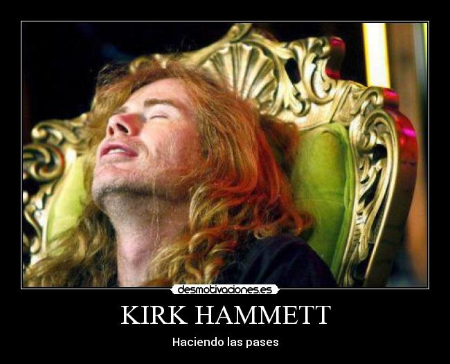 carteles sorete puto kirk hammett gay inutil desmotivaciones