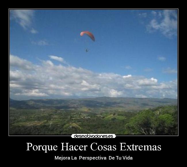 Porque Hacer Cosas Extremas - Mejora La  Perspectiva  De Tu Vida