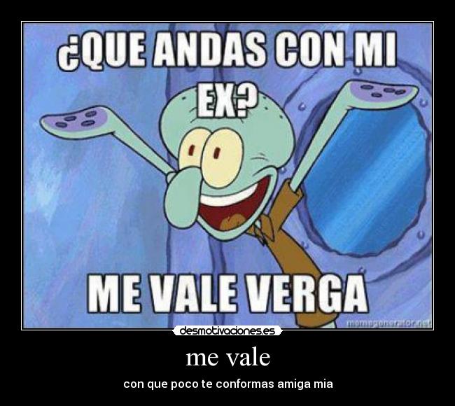me vale - 
