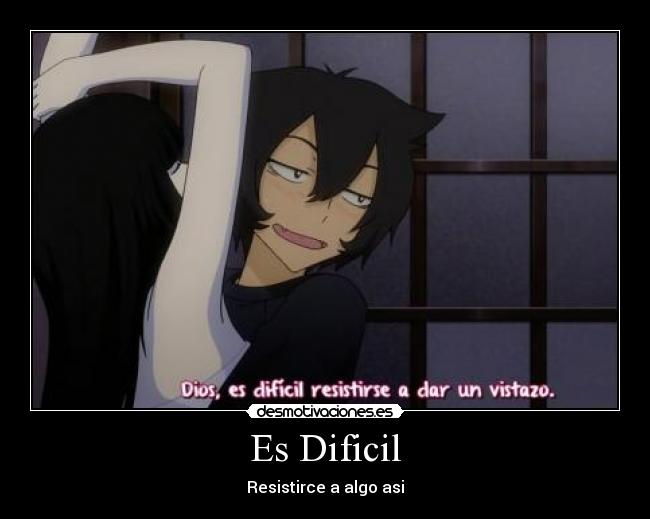 Es Dificil - Resistirce a algo asi