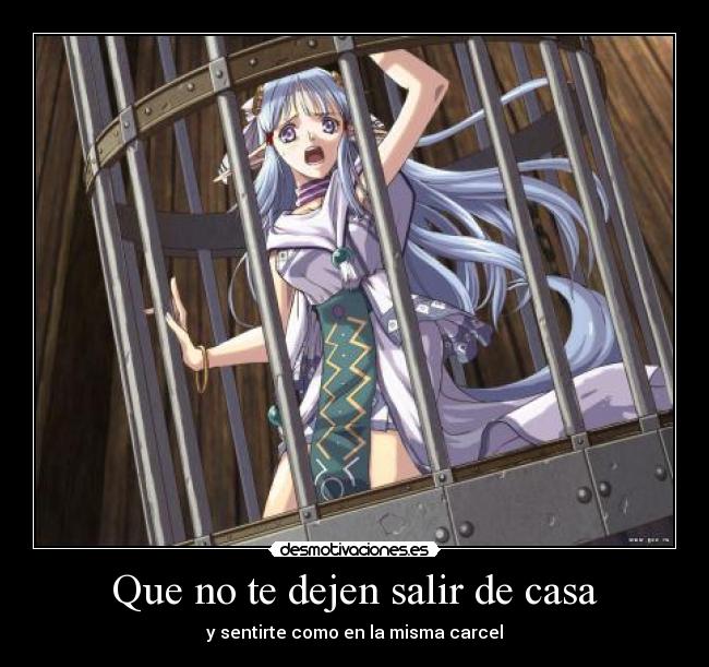 Que no te dejen salir de casa - y sentirte como en la misma carcel