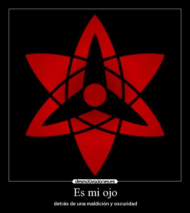 carteles mangekyuo sharingan perfeccionado sasuke ojo odio dolor uchiha desmotivaciones